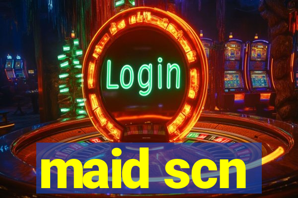 maid scn
